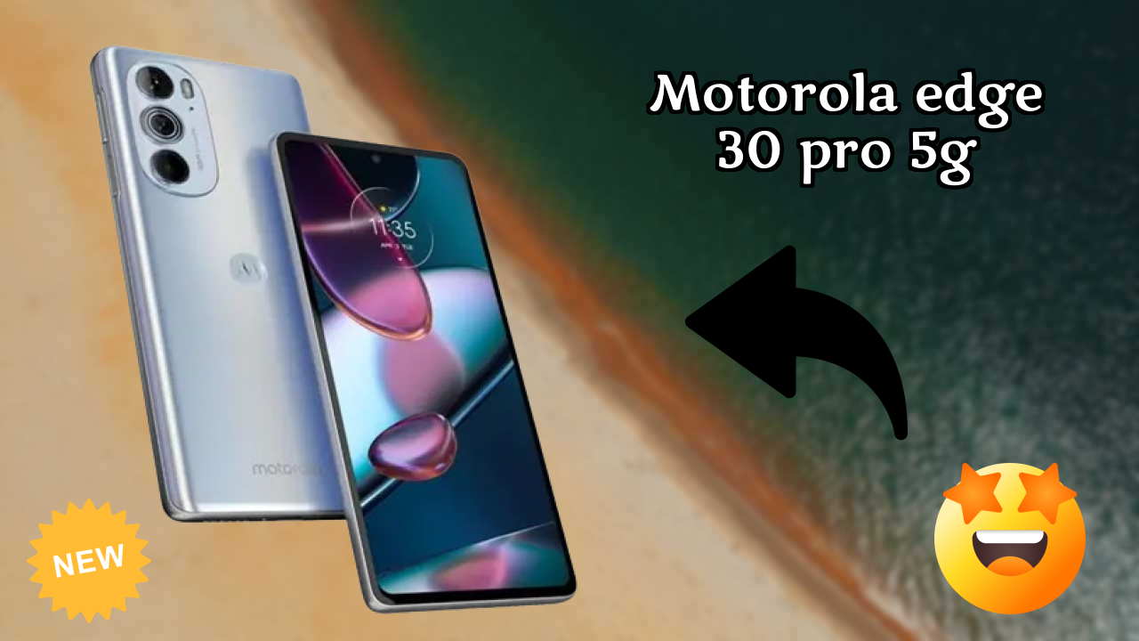 Motorola Edge 30 Pro 5G vs Samsung: Complete Feature Compare