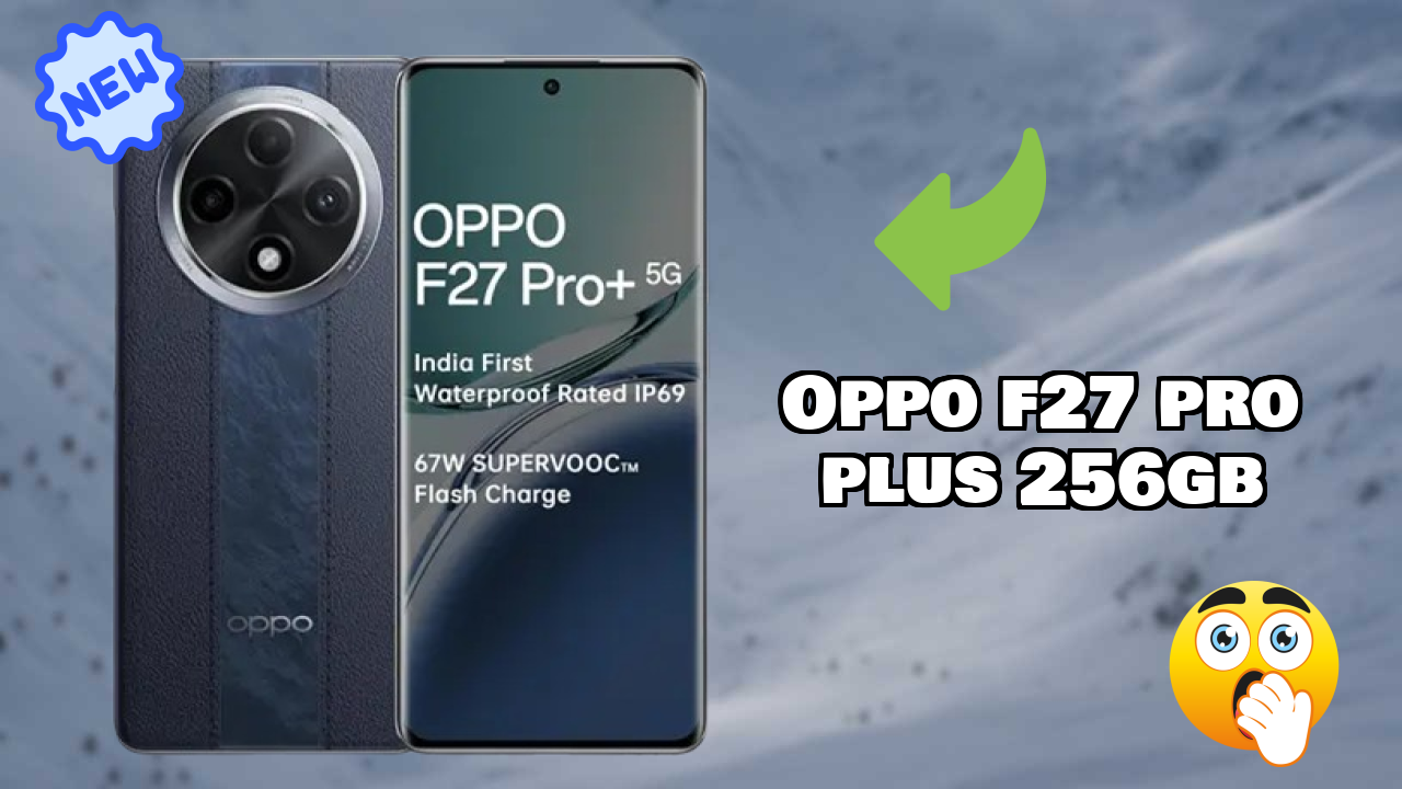 OPPO F27 Pro Plus 256GB Price in India: ₹23,999 - Worth the Money?