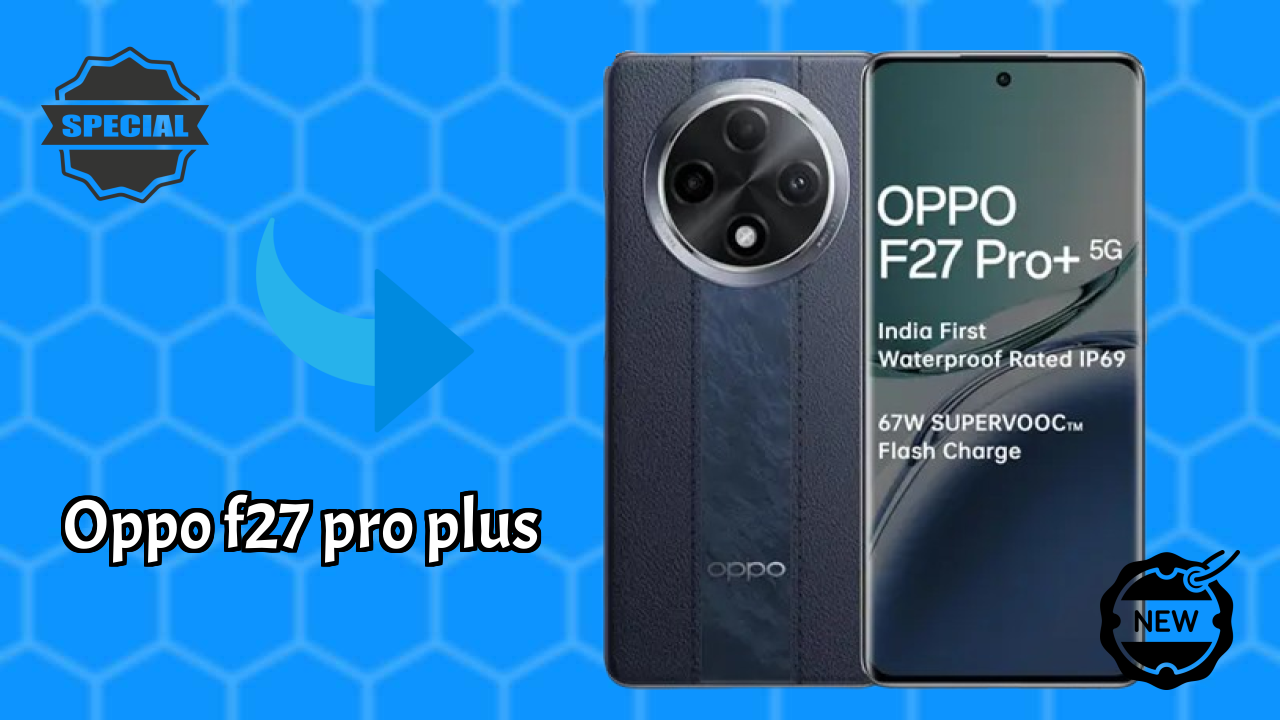 OPPO F27 Pro Plus Battery Life: 5000 MAh Charging Speed